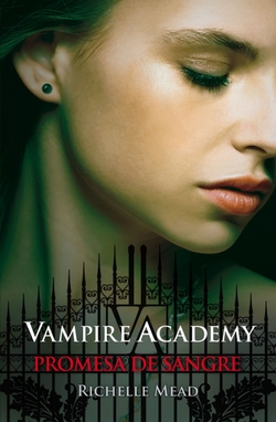 VAMPIRE ACADEMY 4. Promesa de sangre