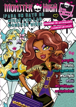Monster High. íPasa un rato de miedo con las Monster High! Cuaderno de actividades fabuespantosas.