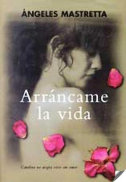 Arrancame la vida - best-seller