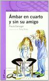 Ambar en cuarto y sin su amigo