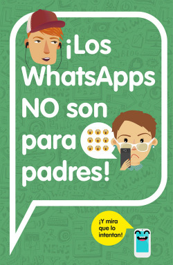 ¡Los whatsapp no son para padres!