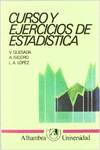 CURSO Y EJERCICIOS DE ESTADISTICA.
