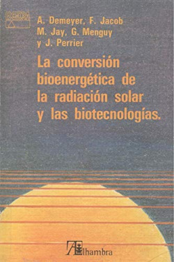 CONVERSION BIOENERGETICA DE LA RADIACION SOLAR Y LAS BIOTECN