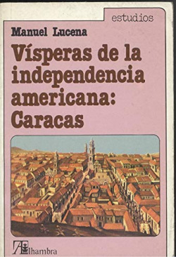 VISPERA DE LA INDEPENDIENCIA AMERICANA. CARACAS