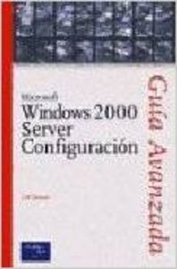 Guía avanzada Microsoft Windows 2000 Server Configuración