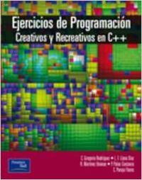 Ejercicios De Programacion: Creativos Y Recreativos Con C++ Pseudocodigo Pr Prac