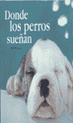 Donde Los Perros Sueñan