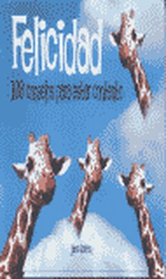 100 Consejos: Felicidad. 100 Consejos Para Estar Contento
