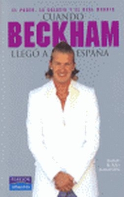 Cuando Beckham Llegó A España