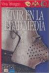 Viva Imagen: Vivir En La Edad Media