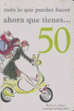 Todo Lo Que Puedes Hacer Ahora Que Tienes... 50