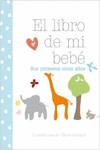 El libro de mi bebé. sus primeros cinco años