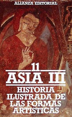 HISTORIA ILUSTRADA DE LAS FORMAS ARTISTICAS. 11. ASIA III: C
