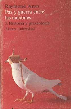 PAZ Y GUERRA ENTRE LAS NACIONES. T.2. HISTORIA Y PRAXEOLOGIA