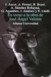 EN TORNO A LA OBRA DE JOSE ANGEL VALENTE