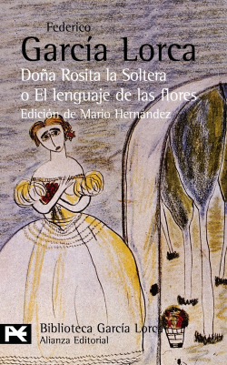 Doña Rosita la soltera o El lenguaje de las flores. Los sueños de mi prima Aurelia