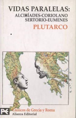 Vidas paralelas: Alcibíades-Coriolano, Sertorio-Eumenes