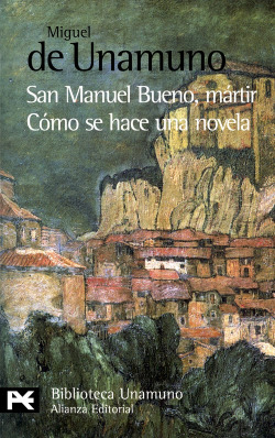 San Manuel Bueno, mártir. Cómo se hace una novela