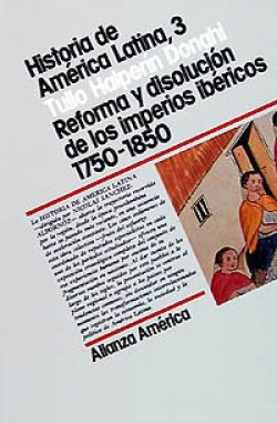 HISTORIA DE AMERICA LATINA. III. REFORMA Y DISOLUCION DE LOS