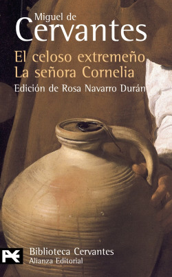 El celoso extremeño / La señora Cornelia