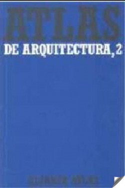 Atlas de arquitectura. 2. Del Románico a la actualidad