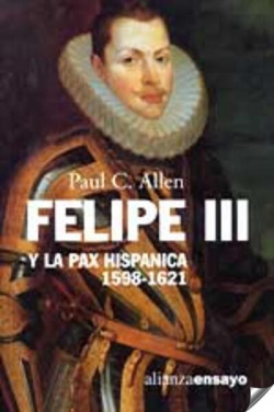 Felipe III y la Pax Hispanica, 1598-1621