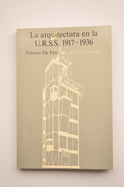 ARQUITECTURA EN LA U. R. S. S., LA 1917-1936