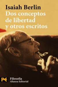 Dos conceptos de libertad. El fin justifica los medios. Mi trayectoria intelectual