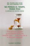 No pierdas el tiempo, pierde peso
