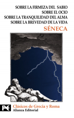Sobre la firmeza del sabio. Sobre el ocio. Sobre la tranquilidad del alma. Sobre la brevedad de la vida