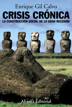Crisis cronica: la construccion social de la gran recesion