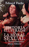 Historia ilustrada de la moral sexual. 1. Renacimiento