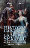 Historia ilustrada de la moral sexual. 2. La época galante