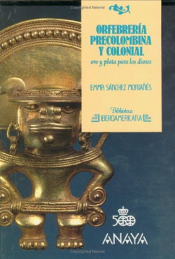 ORFEBRERIA PRECOLOMBINA Y COLONIAL