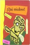 ¡Qué miedoso!