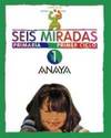 SEIS MIRADAS 1-1º.PRIMARIA