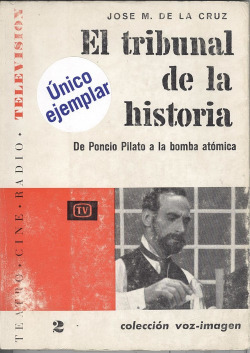EL TRIBUNAL DE LA HISTORIA.(VOZ-IMAGEN)