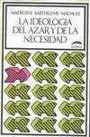 LA IDEOLOGIA DEL AZAR Y DE LA NECESIDAD