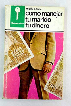COMO MANEJAR TU MARIDO Y TU DINERO