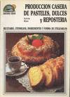 PRODUCCION CASERA DE PASTELES, DULCES Y REPOSTERIA