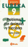 P.EUREKA 9:PROBLEMAS CON DECIMALES Y FRACCIONES.(SBRUCOM