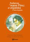 Andanzas de maese Pérez el organista y otras leyendas
