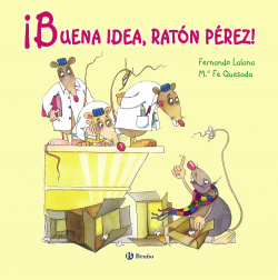 ¡BUENA IDEA, RATON PEREZ!