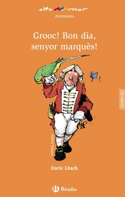 Grooc Bon dia, senyor marques
