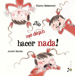 ¡No me dejan hacer nada!