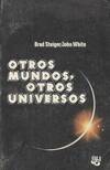 OTROS MUNDOS, OTROS UNIVERSOS