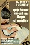 QUE HACER MIENTRAS LLEGA EL MEDICO