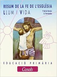 Llum i vida, resum de la fe de l'Esglesia, Educaciò Primaria