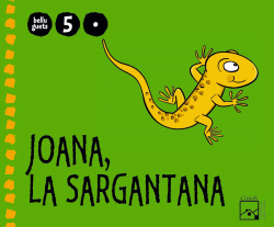 JOANA LA SARGANTANA 1 (VAL/10) 5 ANYS