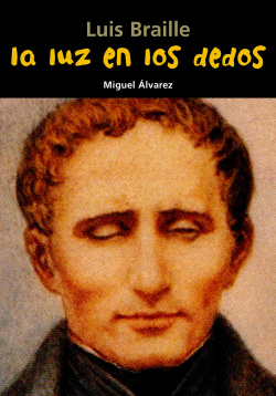 La luz en los dedos (Luis Braille)